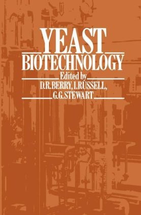 Yeast Biotechnology -  David R. Berry,  I. Russell,  G.C. Stewart