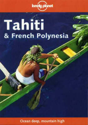 Tahiti and French Polynesia - Tony Wheeler, Jean-Bernard Carillet