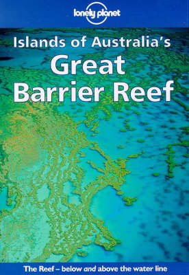Islands of Australia's Great Barrier Reef - Tony Wheeler