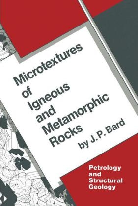 Microtextures of Igneous and Metamorphic Rocks -  J.P. Bard