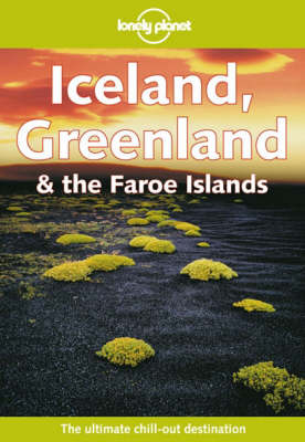 Iceland, Greenland and the Faroe Islands - Deanna Swaney, Graeme Cornwallis