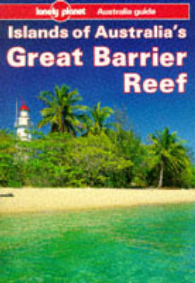 Islands of Australia's Great Barrier Reef - Tony Wheeler, Mark Armstrong
