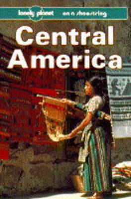 Central America on a Shoestring - Rob Rachowiecki, Tom Brosnahan, Mark Honan