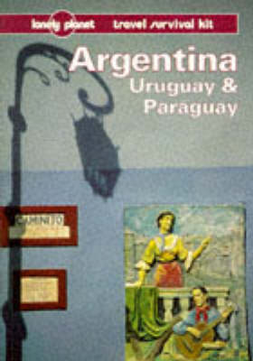 Argentina, Uruguay and Paraguay - Wayne Bernhardson