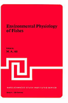 Environmental Physiology of Fishes -  M.A. Ali
