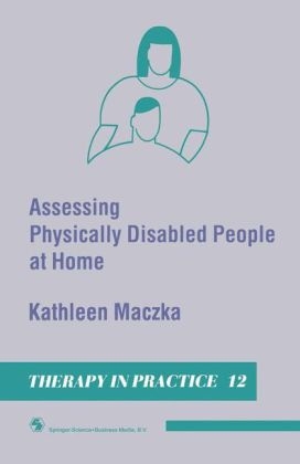 Assessing Physically Disabled People At Home -  Kathleen Maczka