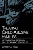 Treating Child-Abusive Families -  Jeffrey A. Kelly