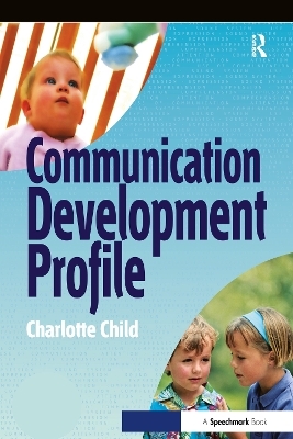 Communication Development Profile - Charlotte Child