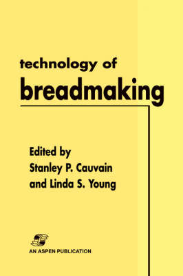 Technology of Breadmaking -  Stanley P. Cauvain,  Linda S. Young