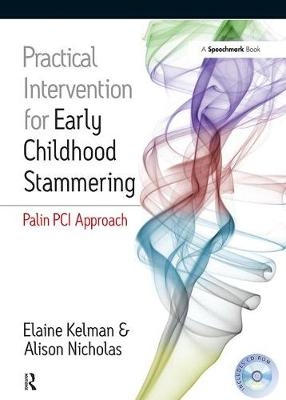 Practical Intervention for Early Childhood Stammering - Elaine Kelman, Alison Nicholas