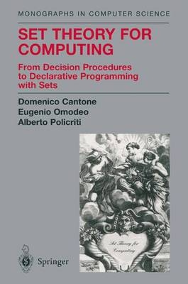 Set Theory for Computing -  Domenico Cantone,  Eugenio Omodeo,  Alberto Policriti