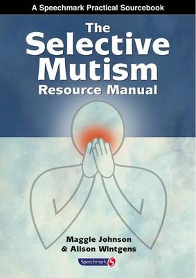 The Selective Mutism Resource Manual - Maggie Johnson