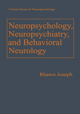 Neuropsychology, Neuropsychiatry, and Behavioral Neurology -  Rhawn Joseph