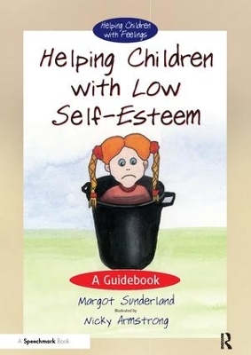 Helping Children with Low Self-Esteem - Margot Sunderland