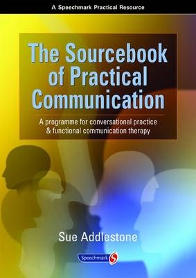 The Sourcebook of Practical Communication - Sue Addlestone