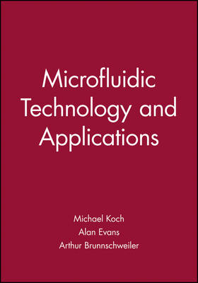 Microfluidic Technology and Applications - Michael Koch, Alan Evans, Arthur Brunnschweiler
