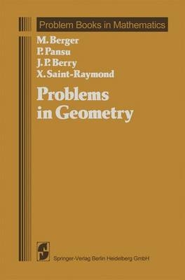 Problems in Geometry -  Marcel Berger,  J.-P. Berry,  P. Pansu,  X. Saint-Raymond