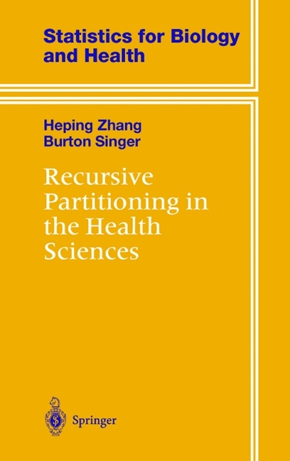 Recursive Partitioning in the Health Sciences -  Burton H. Singer,  Heping Zhang