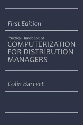 Practical Handbook of Computerization for Distribution Managers -  Colin Barrett