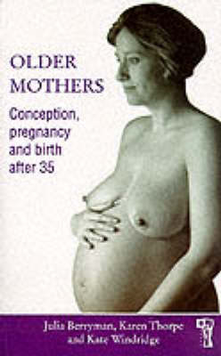 Older Mothers - Julia C. Berryman,  etc., Karen Thorpe, Kate Windridge
