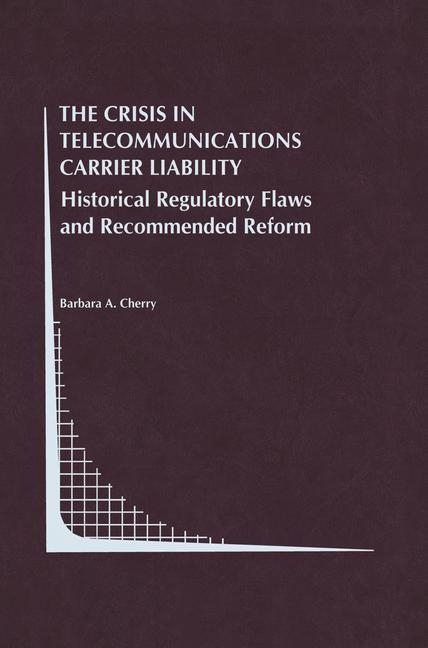 Crisis in Telecommunications Carrier Liability -  Barbara A. Cherry