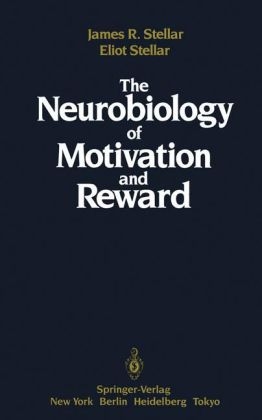 Neurobiology of Motivation and Reward -  James Stellar