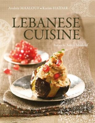 Lebanese Cuisine - Andree Maalouf, Karim Haidar