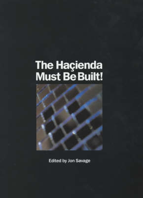 The Hacienda Must be Built - 