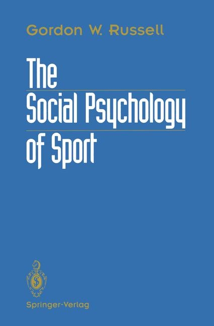 Social Psychology of Sport -  Gordon W. Russell