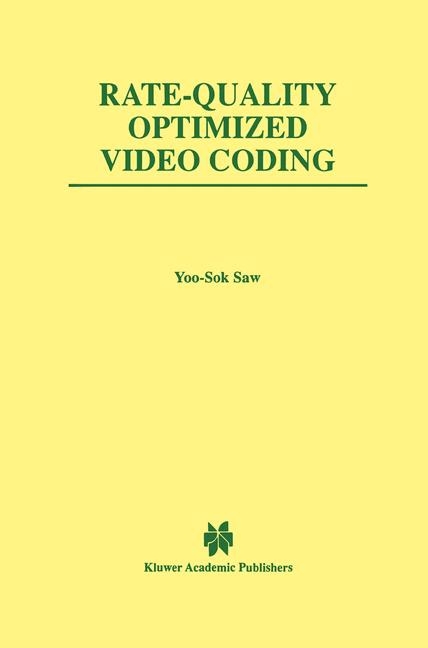 Rate-Quality Optimized Video Coding -  Yoo-Sok Saw