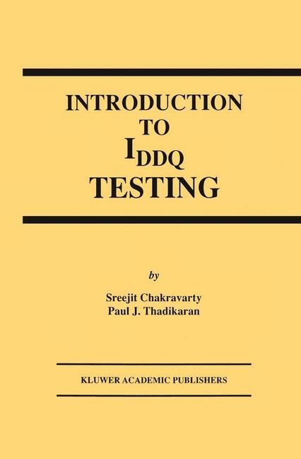 Introduction to IDDQ Testing -  S. Chakravarty,  Paul J. Thadikaran