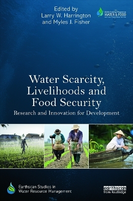 Water Scarcity, Livelihoods and Food Security - 