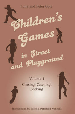 Children's Games in Street and Playground - Iona Opie, Peter Opie