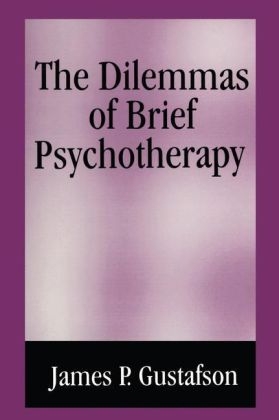 Dilemmas of Brief Psychotherapy -  J. Perry Gustafson
