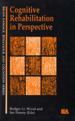 Cognitive Rehabilitation In Perspective -  Fussey,  Wood