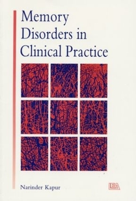 Memory Disorders in Clinical Practice - Narinder Kapur