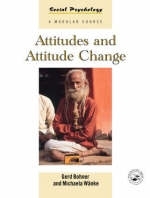 Attitudes and Attitude Change - Gerd Bohner, Michaela Wanke