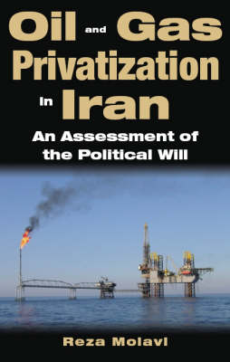 Oil and Gas Privatisation in Iran - Reza Molavi