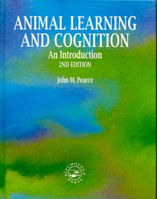 Animal Learning and Cognition, 2nd edition - John M. Pearce