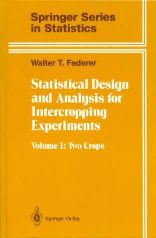Statistical Design and Analysis for Intercropping Experiments -  Walter T. Federer