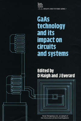 Gallium Arsenide Technology and Its Impact on Circuits and Systems - 