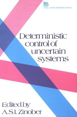 Deterministic Control of Uncertain Systems - 