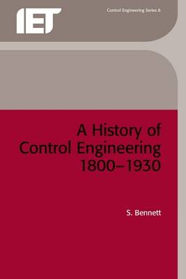 A History of Control Engineering 1800-1930 - S. Bennett