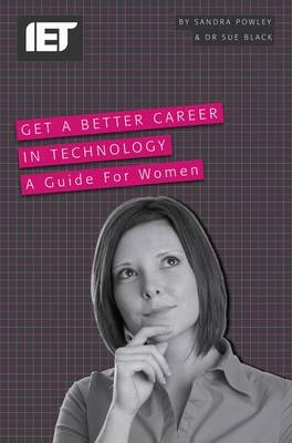 Get a Better Career in Technology - Sandra Powley, Sue Black