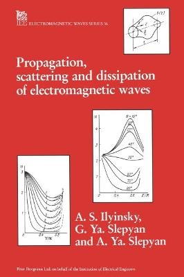 Propagation, Scattering and Diffraction of Electromagnetic Waves - A.S. Ilyinski, G.Ya. Slepyan, A.Ya. Slepyan