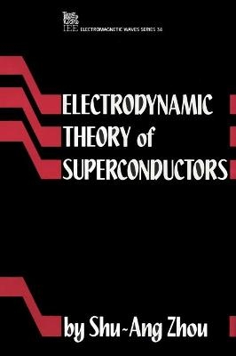 Electrodynamic Theory of Superconductors - Shu-ang Zhou