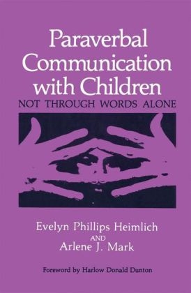 Paraverbal Communication with Children -  E.P. Heimlich,  A.J. Mark