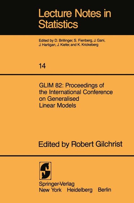 GLIM 82: Proceedings of the International Conference on Generalised Linear Models - 