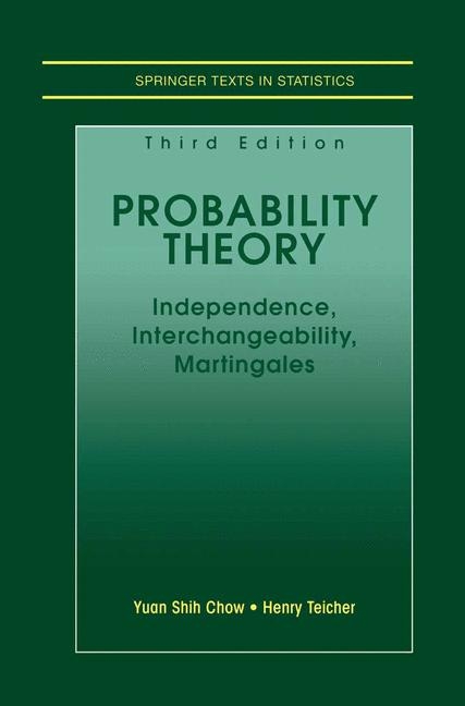 Probability Theory -  Yuan Shih Chow,  Henry Teicher