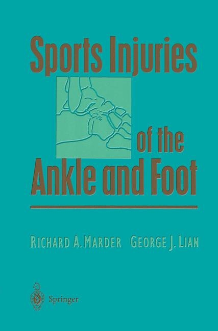 Sports Injuries of the Ankle and Foot -  George J. Lian,  Richard A. Marder